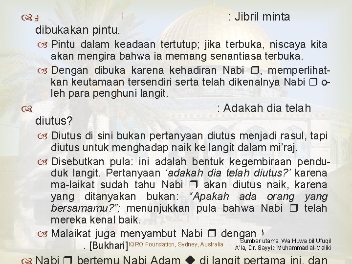  ﻳ ﺍ dibukakan pintu. : Jibril minta Pintu dalam keadaan tertutup; jika terbuka,