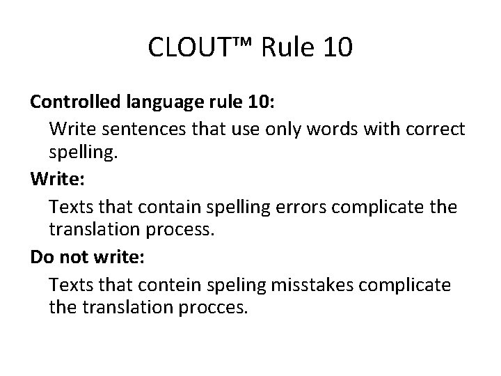 CLOUT™ Rule 10 Controlled language rule 10: Write sentences that use only words with