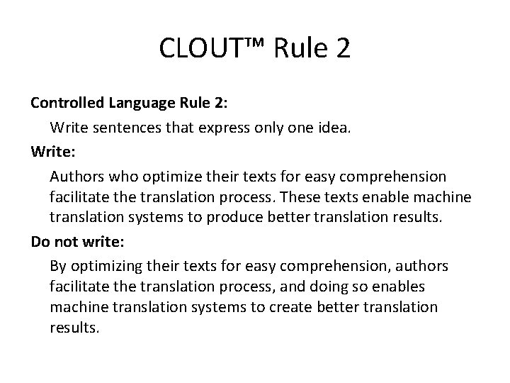 CLOUT™ Rule 2 Controlled Language Rule 2: Write sentences that express only one idea.