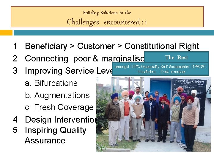 Building Solutions to the Challenges encountered : 1 1 Beneficiary > Customer > Constitutional