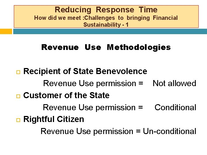 Reducing Response Time How did we meet : Challenges to bringing Financial Sustainability -