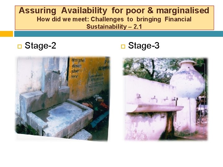 Assuring Availability for poor & marginalised How did we meet: Challenges to bringing Financial