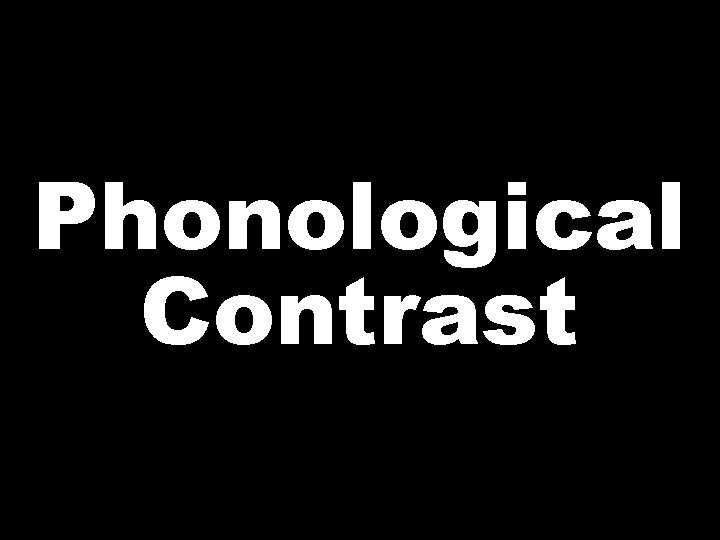 Phonological Contrast 