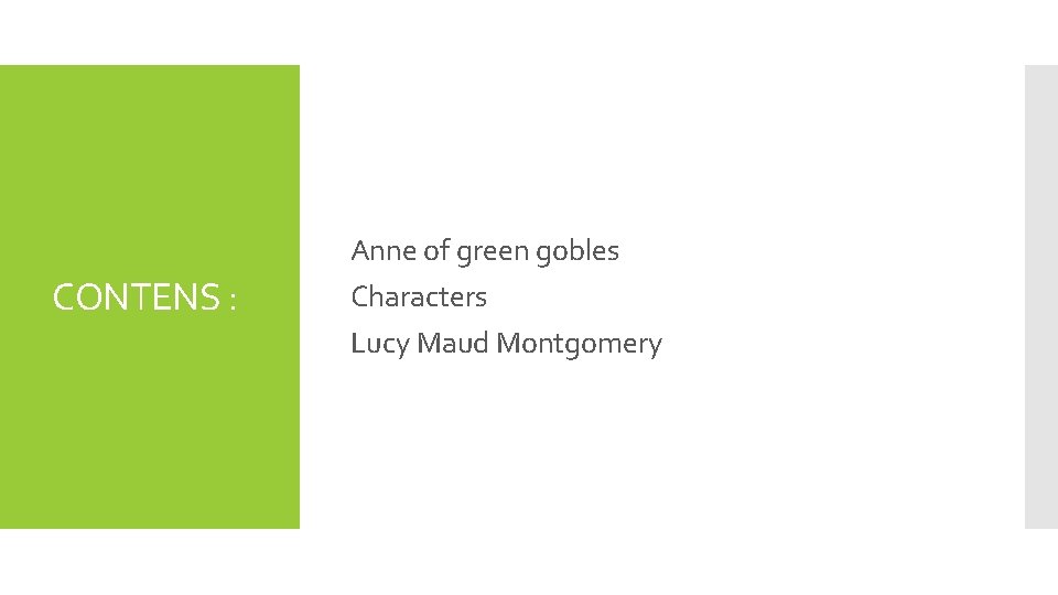 Anne of green gobles CONTENS : Characters Lucy Maud Montgomery 