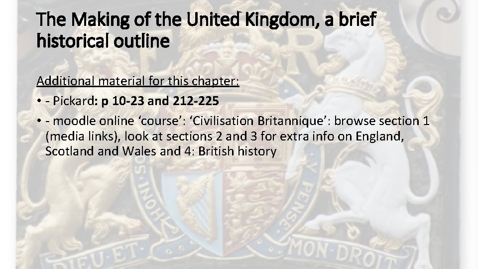 The Making of the United Kingdom, a brief historical outline Additional material for this