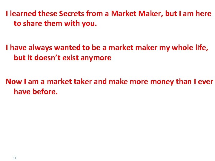 I learned these Secrets from a Market Maker, but I am here to share