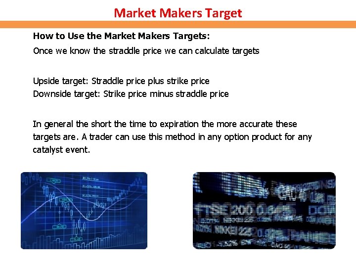 Market Makers Target How to Use the Market Makers Targets: Once we know the