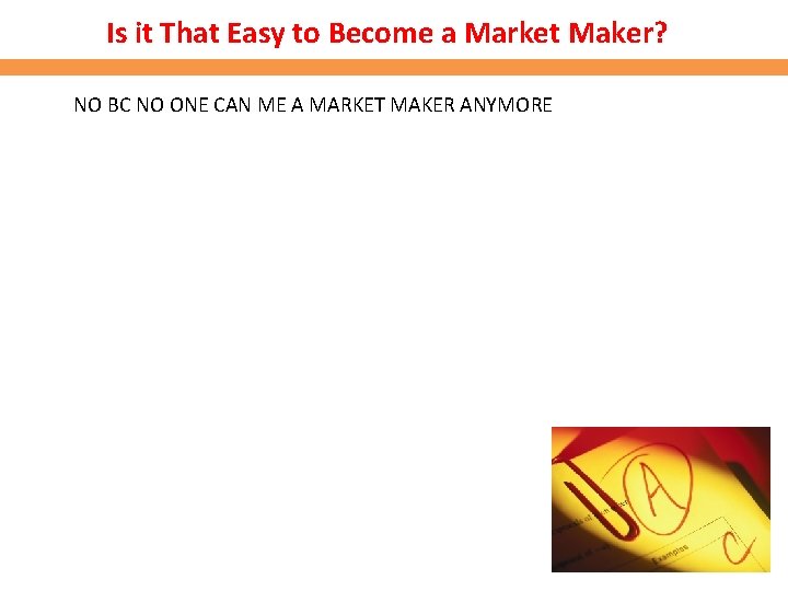 Is it That Easy to Become a Market Maker? NO BC NO ONE CAN