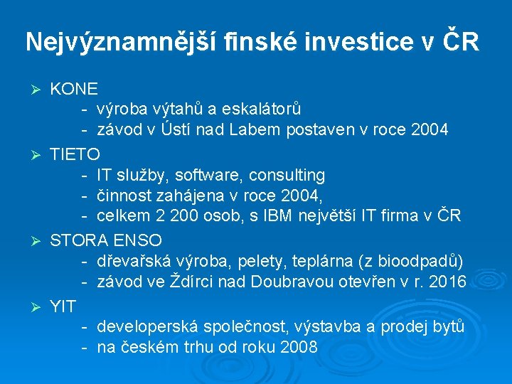 Nejvýznamnější finské investice v ČR KONE - výroba výtahů a eskalátorů - závod v