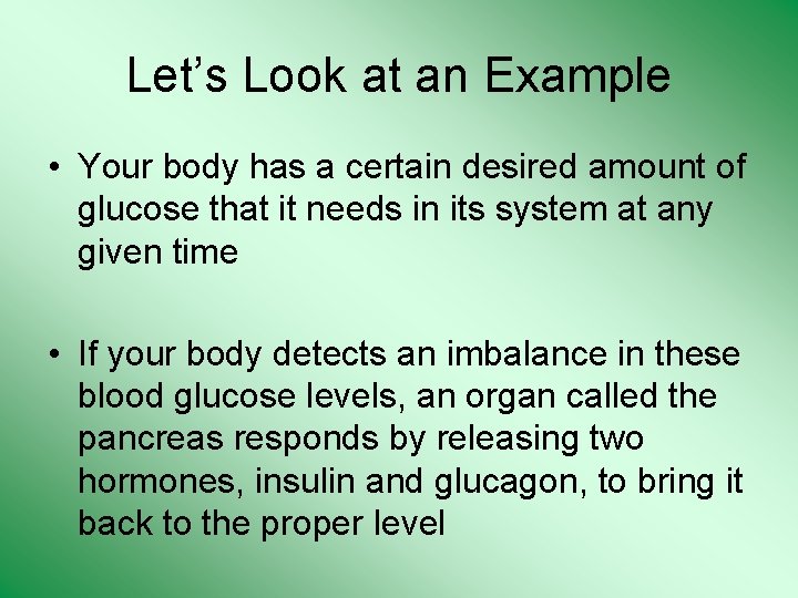 Let’s Look at an Example • Your body has a certain desired amount of