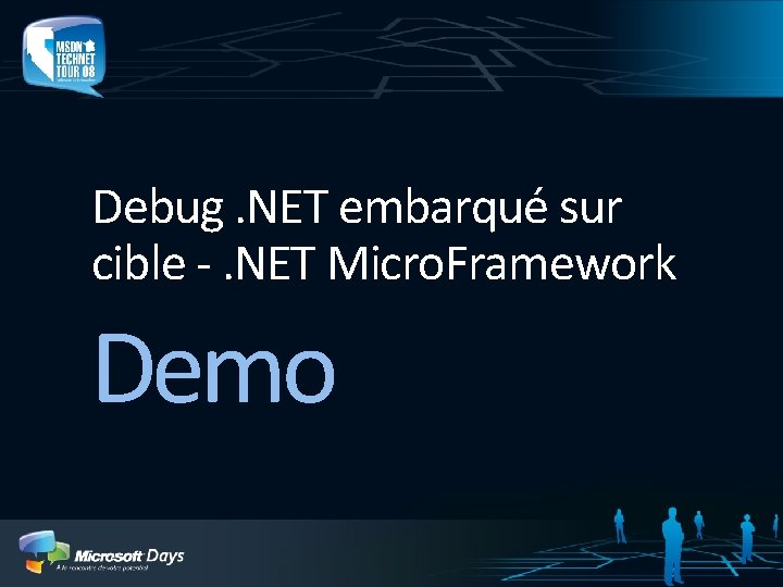 Debug. NET embarqué sur cible -. NET Micro. Framework Demo 