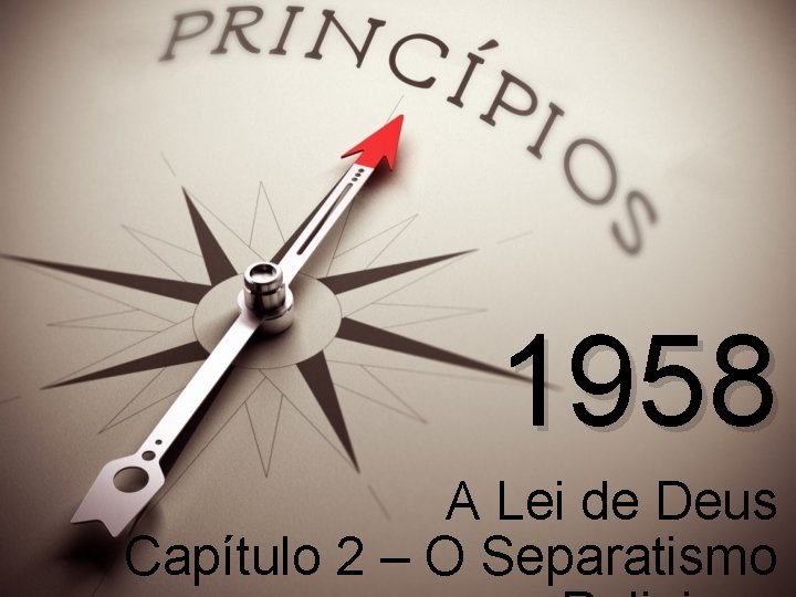 1958 A Lei de Deus Capítulo 2 – O Separatismo 