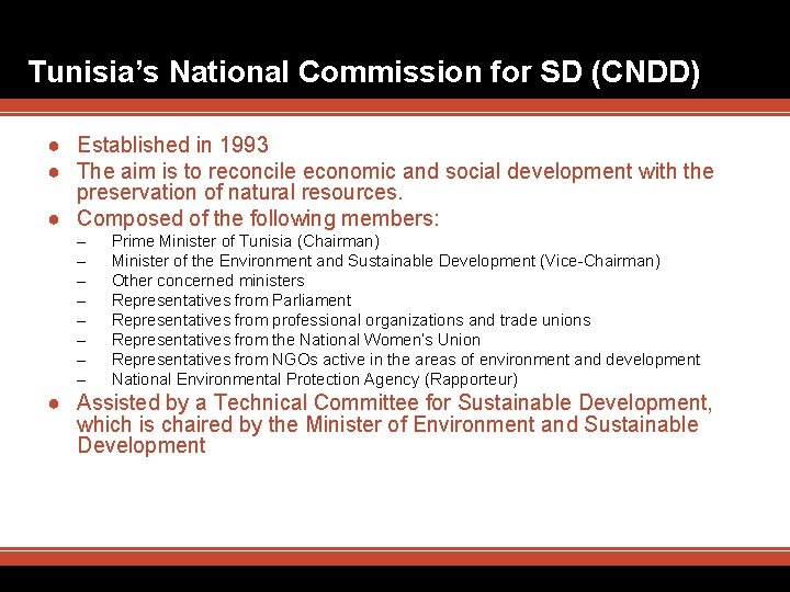 Tunisia’s National Commission for SD (CNDD) ● Established in 1993 ● The aim is