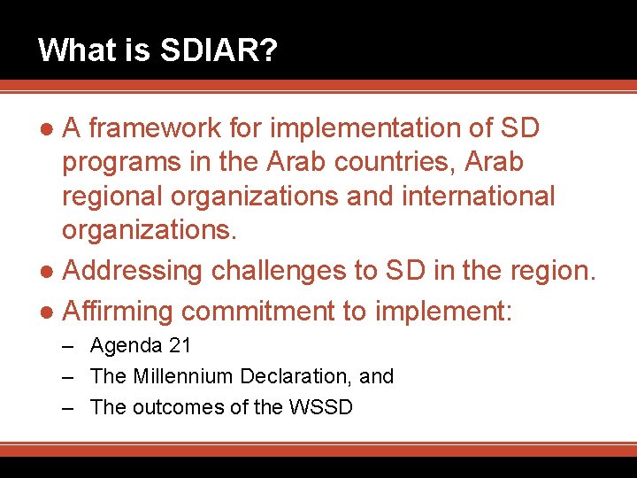 What is SDIAR? ● A framework for implementation of SD programs in the Arab