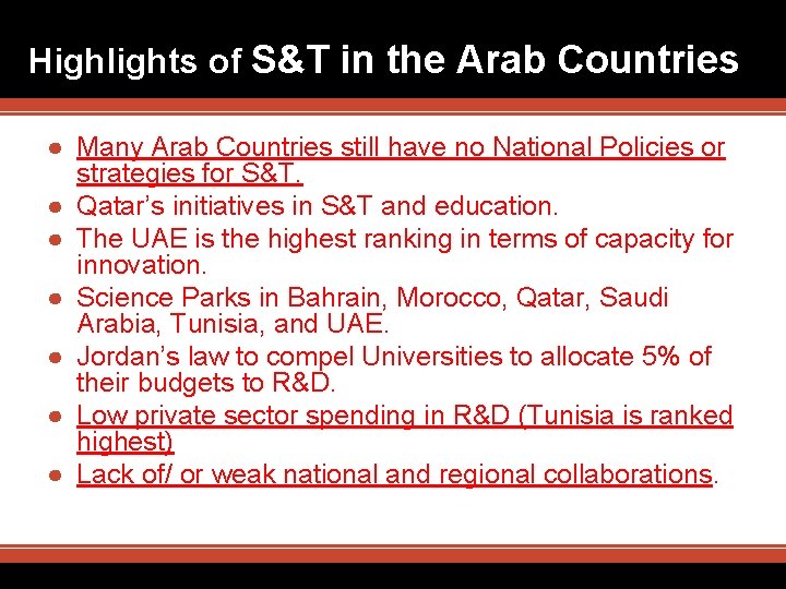 Highlights of S&T in the Arab Countries ● Many Arab Countries still have no