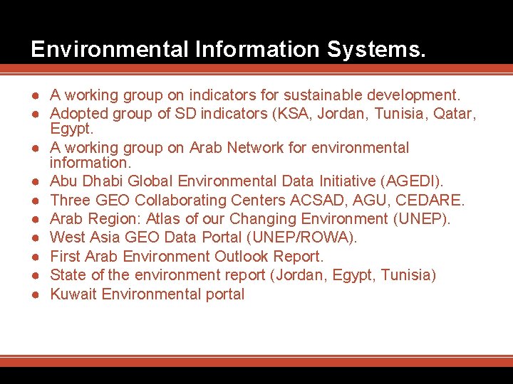 Environmental Information Systems. ● A working group on indicators for sustainable development. ● Adopted