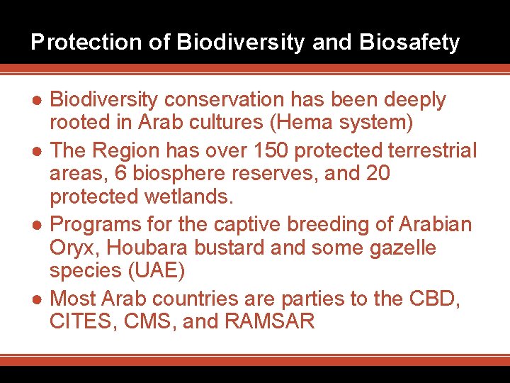 Protection of Biodiversity and Biosafety ● Biodiversity conservation has been deeply rooted in Arab