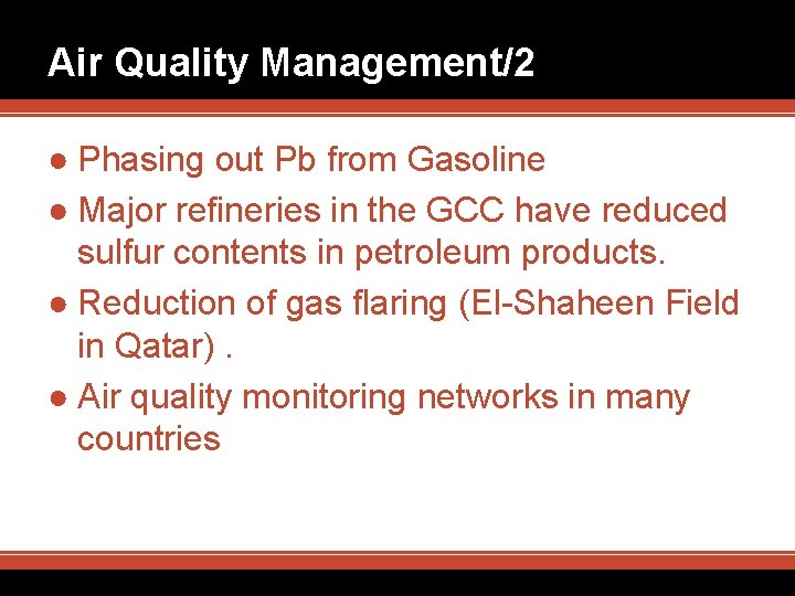 Air Quality Management/2 ● Phasing out Pb from Gasoline ● Major refineries in the