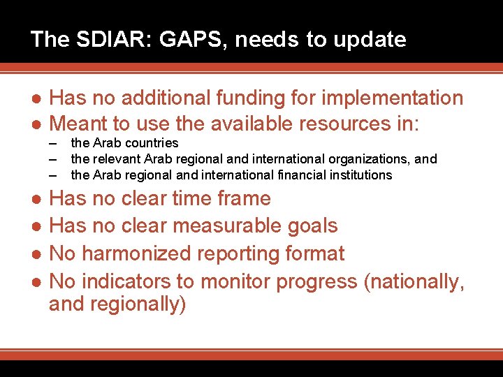 The SDIAR: GAPS, needs to update ● Has no additional funding for implementation ●