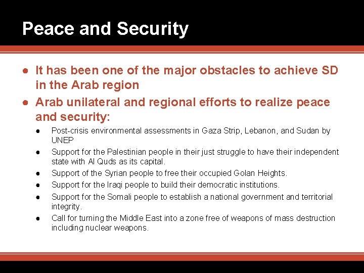 Peace and Security ● It has been one of the major obstacles to achieve