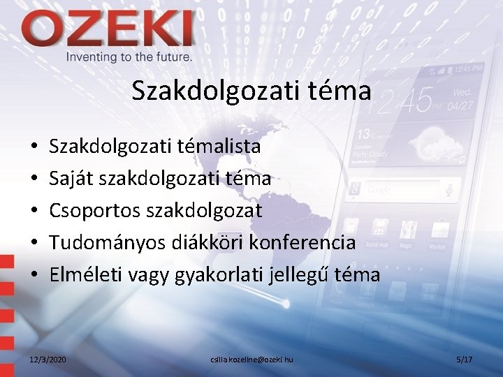 Szakdolgozati téma • • • Szakdolgozati témalista Saját szakdolgozati téma Csoportos szakdolgozat Tudományos diákköri