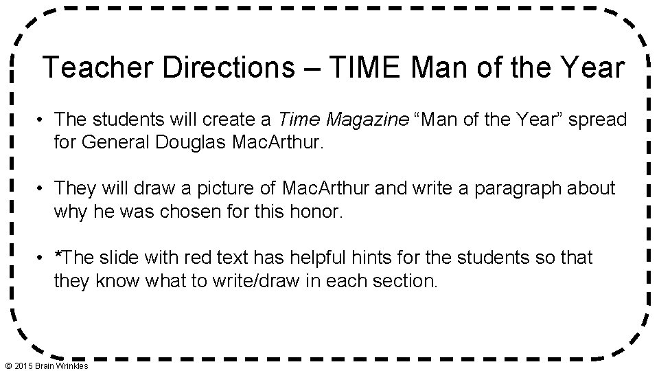 Teacher Directions – TIME Man of the Year • The students will create a