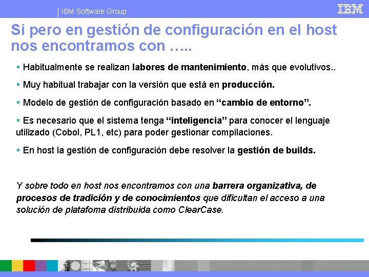 IBM Software Group Si pero en gestión de configuración en el host nos encontramos