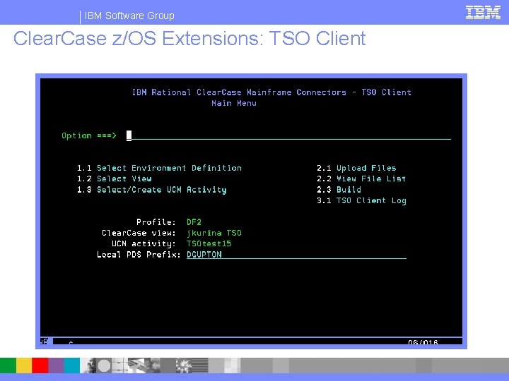IBM Software Group Clear. Case z/OS Extensions: TSO Client 
