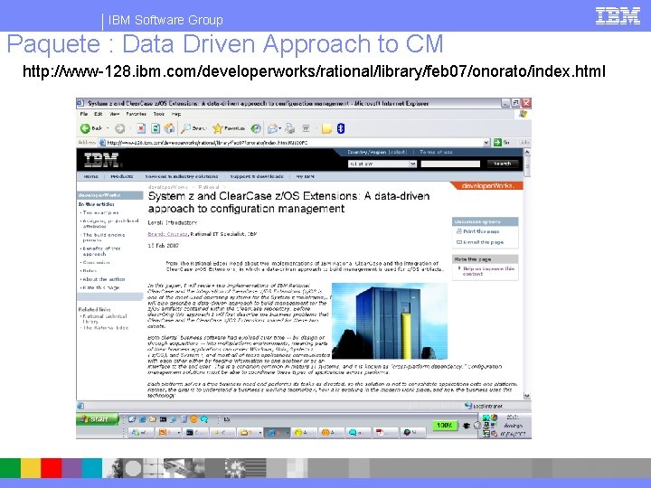 IBM Software Group Paquete : Data Driven Approach to CM http: //www-128. ibm. com/developerworks/rational/library/feb