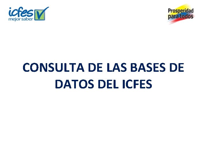 CONSULTA DE LAS BASES DE DATOS DEL ICFES 