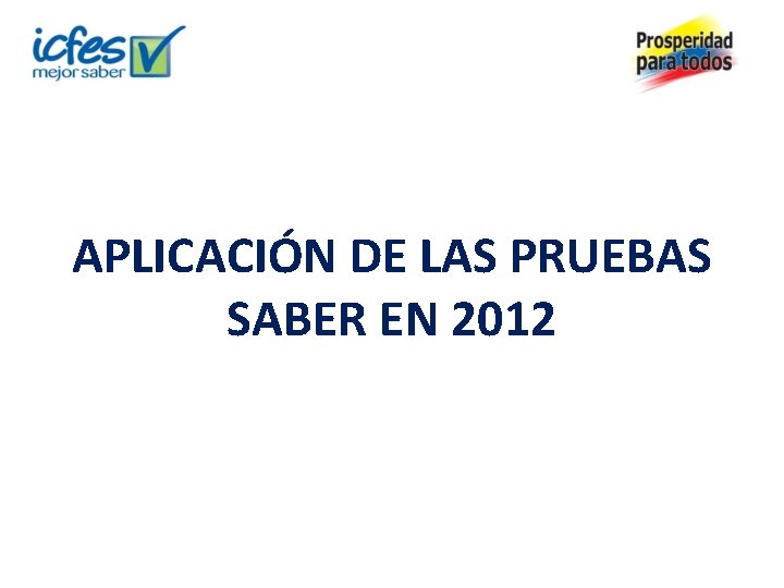 APLICACIÓN DE LAS PRUEBAS SABER EN 2012 