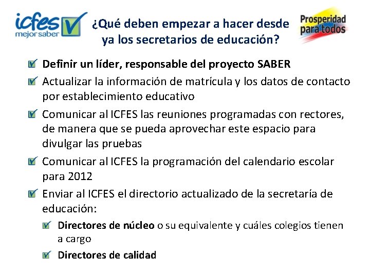 ¿Qué deben empezar a hacer desde ya los secretarios de educación? Definir un líder,