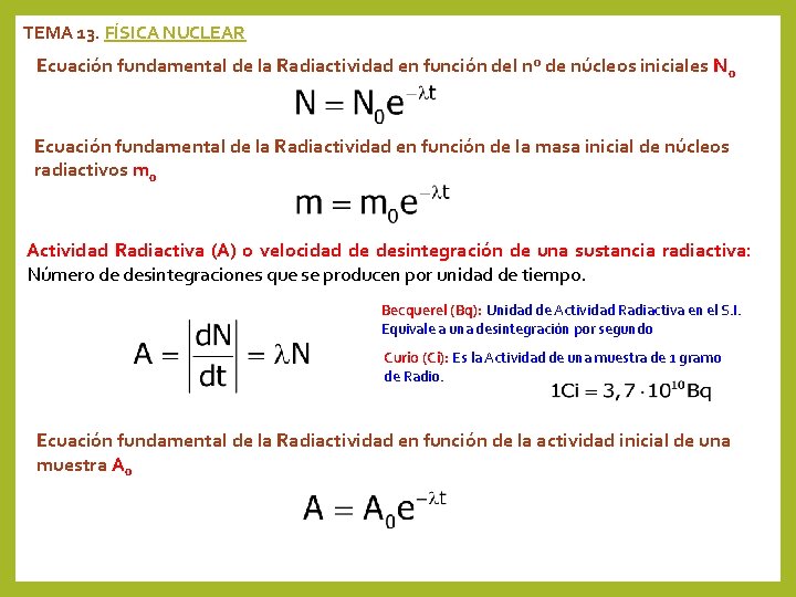 TEMA 13. FÍSICA NUCLEAR Ecuación fundamental de la Radiactividad en función del nº de
