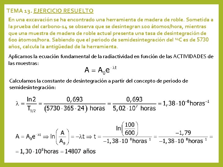 TEMA 13. EJERCICIO RESUELTO En una excavación se ha encontrado una herramienta de madera