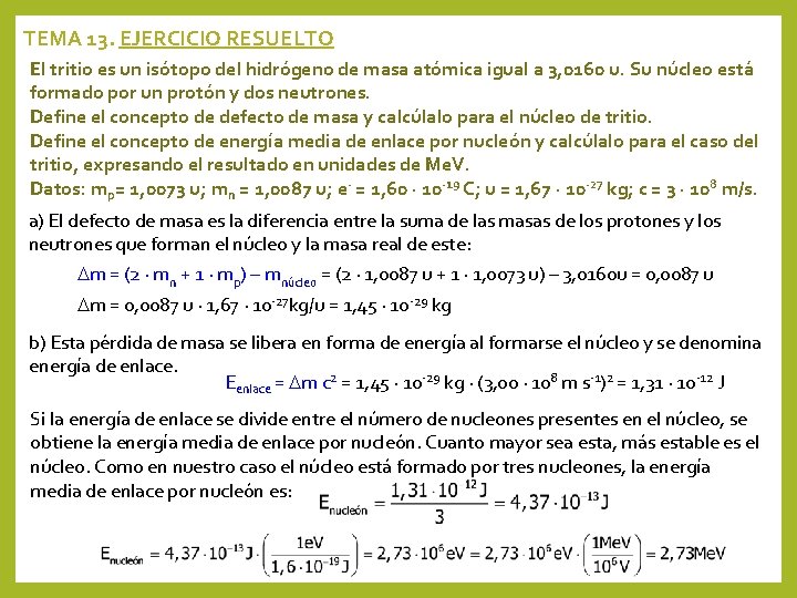 TEMA 13. EJERCICIO RESUELTO El tritio es un isótopo del hidrógeno de masa atómica