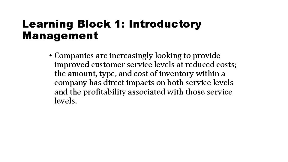 Learning Block 1: Introductory Management • Companies are increasingly looking to provide improved customer