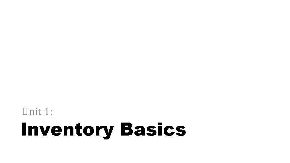 Unit 1: Inventory Basics 