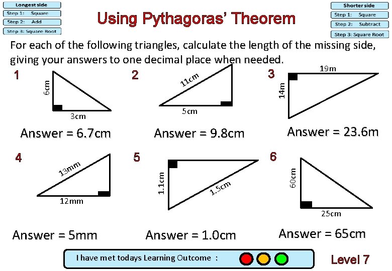 Using Pythagoras’ Theorem For each of the following triangles, calculate the length of the
