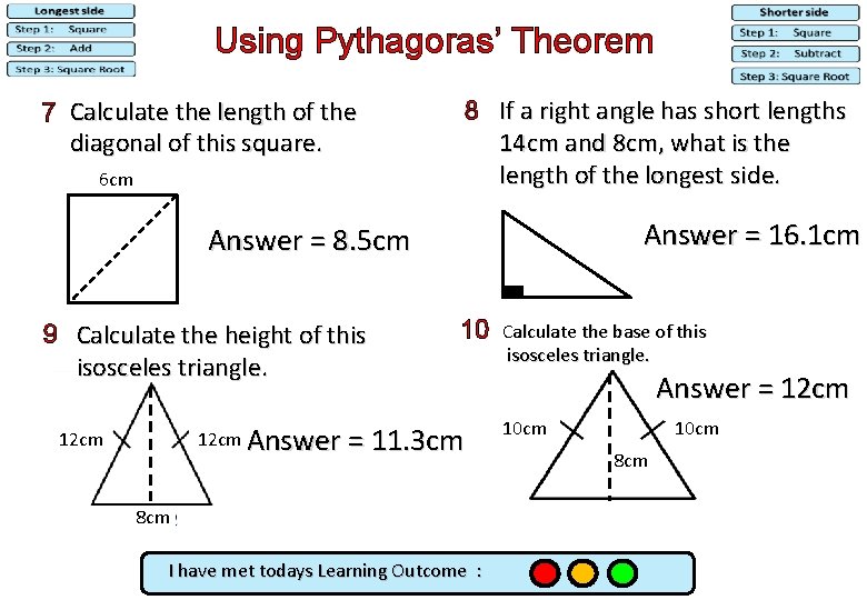 Using Pythagoras’ Theorem 7 Calculate the length of the diagonal of this square. 6