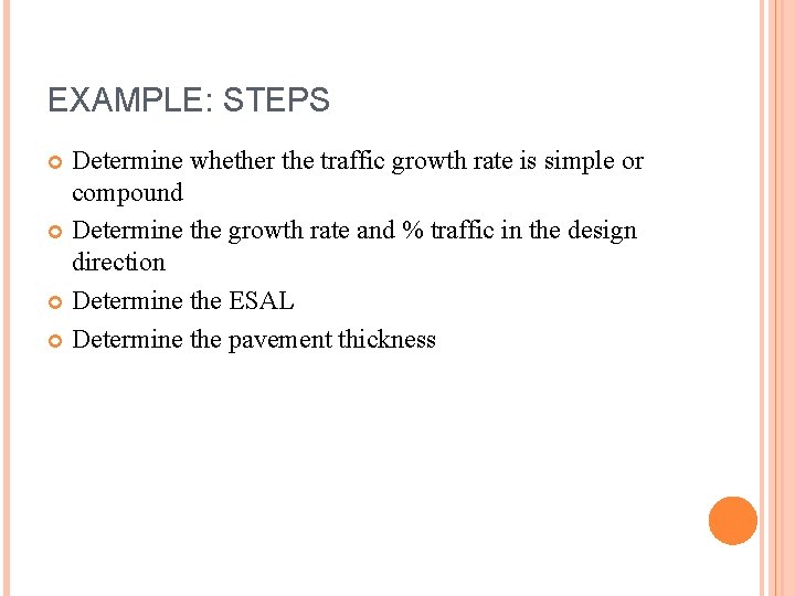 EXAMPLE: STEPS Determine whether the traffic growth rate is simple or compound Determine the