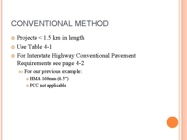 CONVENTIONAL METHOD Projects < 1. 5 km in length Use Table 4 -1 For