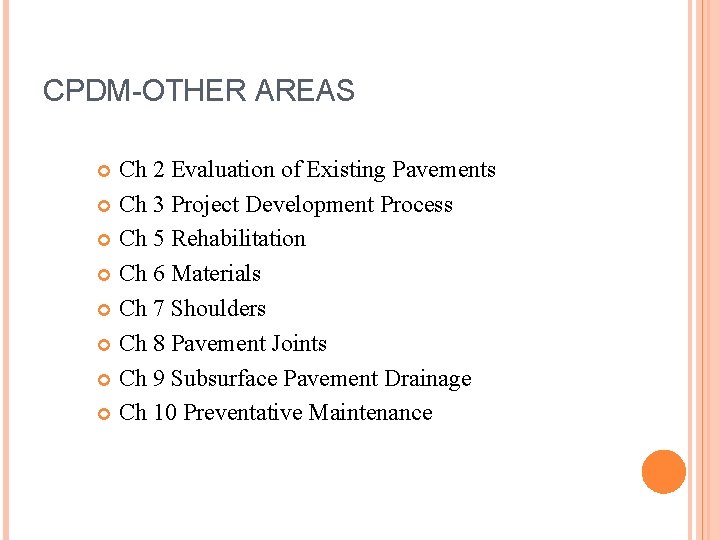 CPDM-OTHER AREAS Ch 2 Evaluation of Existing Pavements Ch 3 Project Development Process Ch