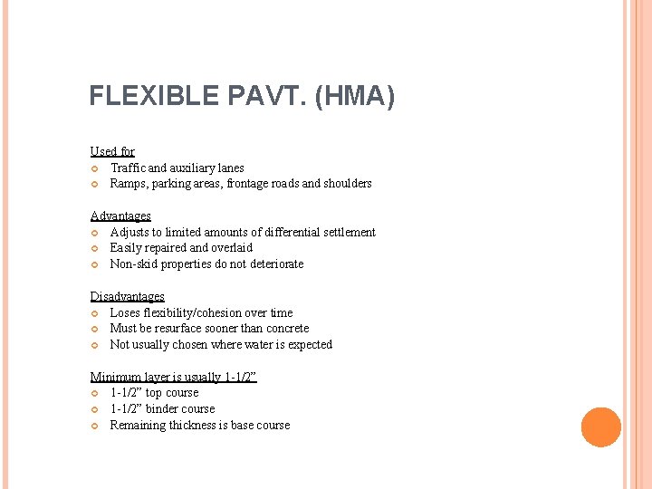 FLEXIBLE PAVT. (HMA) Used for Traffic and auxiliary lanes Ramps, parking areas, frontage roads