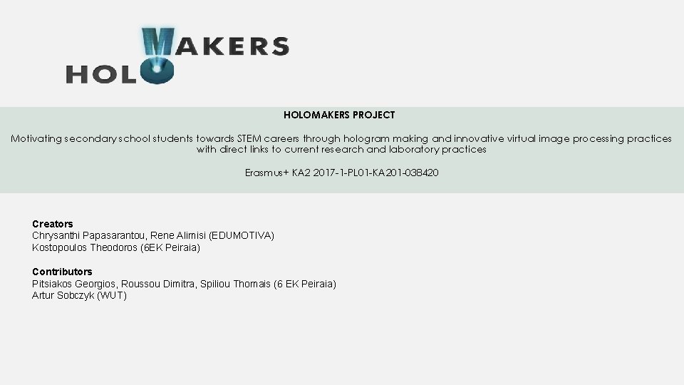 HOLOMAKERS PROJECT Motivating secondary school students towards STEM careers through hologram making and innovative