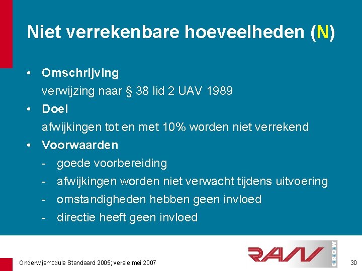 Niet verrekenbare hoeveelheden (N) • Omschrijving verwijzing naar § 38 lid 2 UAV 1989