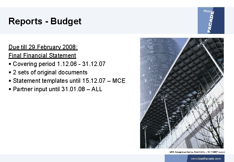 Reports - Budget Due till 29. February 2008: Final Financial Statement § Covering period