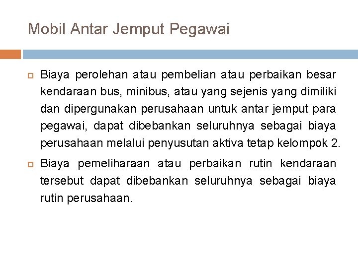 Mobil Antar Jemput Pegawai Biaya perolehan atau pembelian atau perbaikan besar kendaraan bus, minibus,