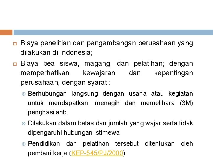  Biaya penelitian dan pengembangan perusahaan yang dilakukan di Indonesia; Biaya bea siswa, magang,
