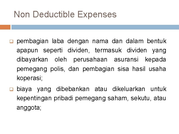 Non Deductible Expenses q pembagian laba dengan nama dan dalam bentuk apapun seperti dividen,