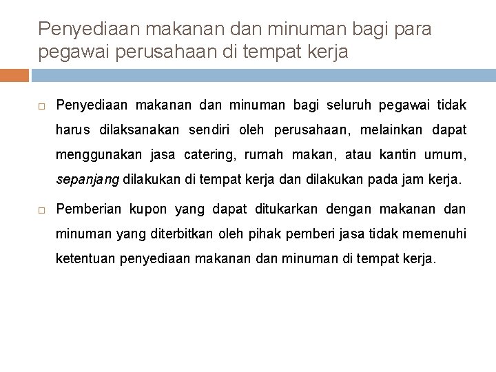 Penyediaan makanan dan minuman bagi para pegawai perusahaan di tempat kerja Penyediaan makanan dan